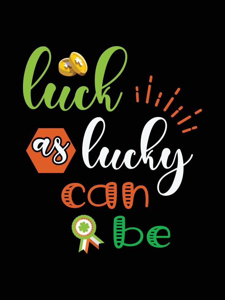 St. Patrick's day typography colorful Irish quote vector Lettering t-shirt design