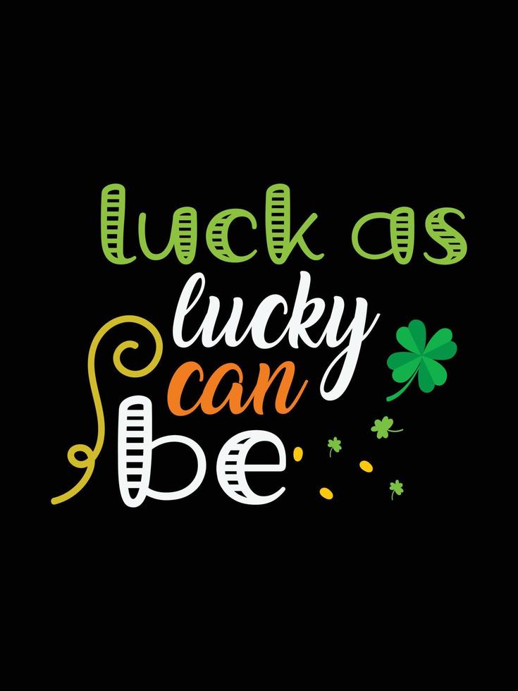 St. Patrick's day typography colorful Irish quote vector Lettering t-shirt design