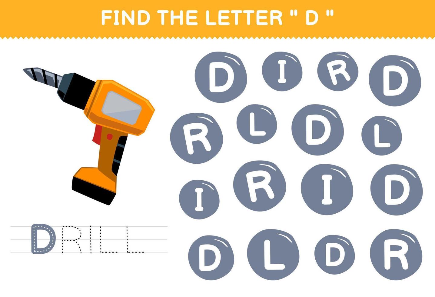 Education game for children find the letter D with cute cartoon drill printable tool worksheet vector