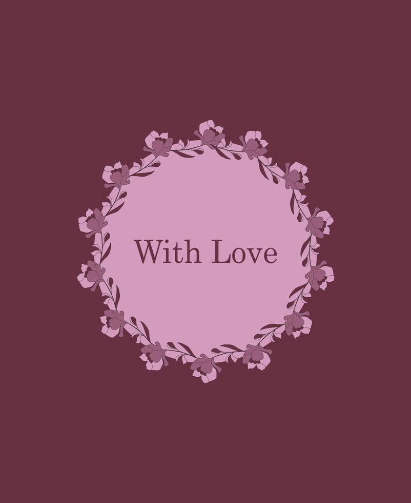 Floral circle frame with love. purple isolated background, for your design, cards, invitation, Valentine's-Day vector