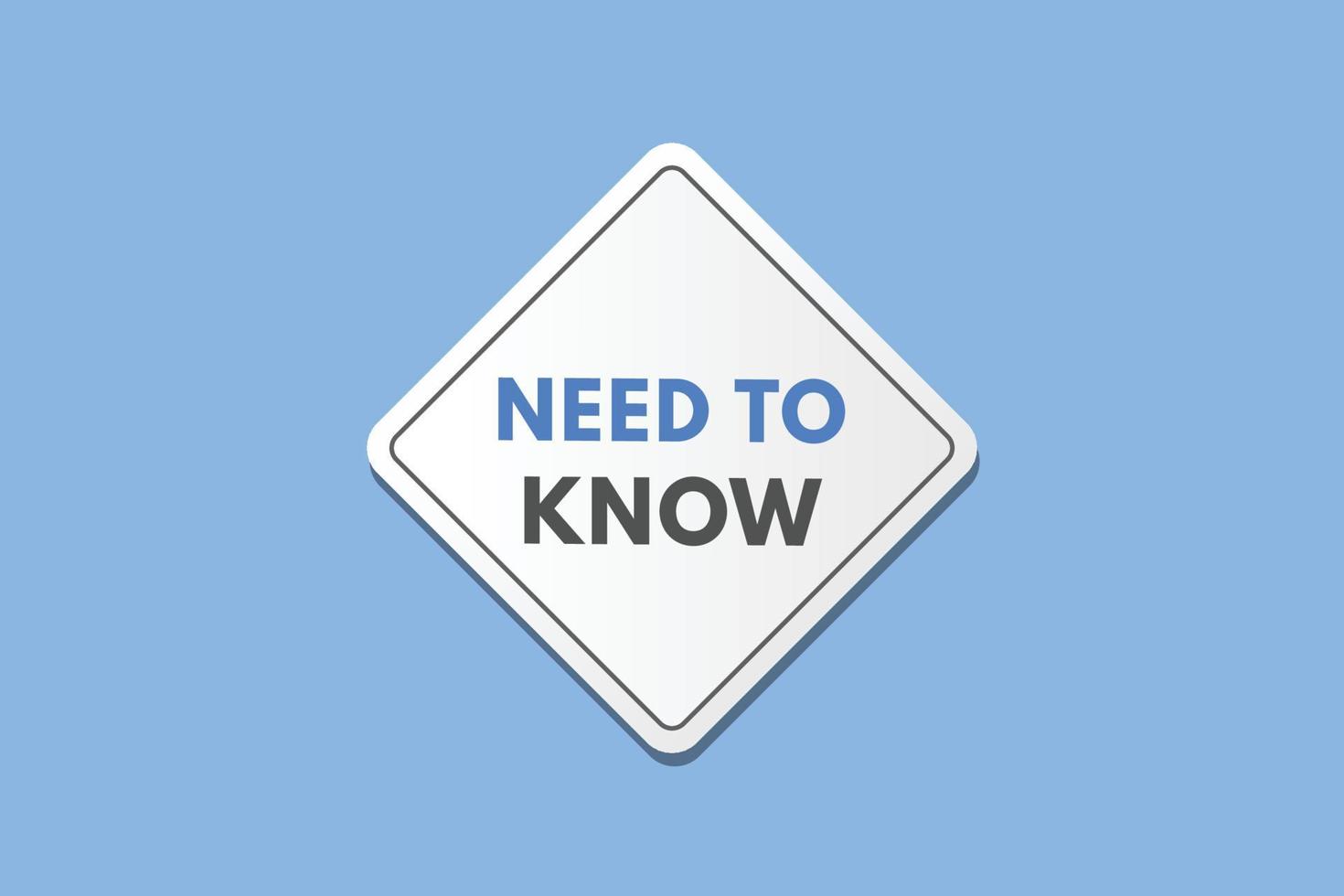 Need To Know text Button. Need To Know Sign Icon Label Sticker Web Buttons vector