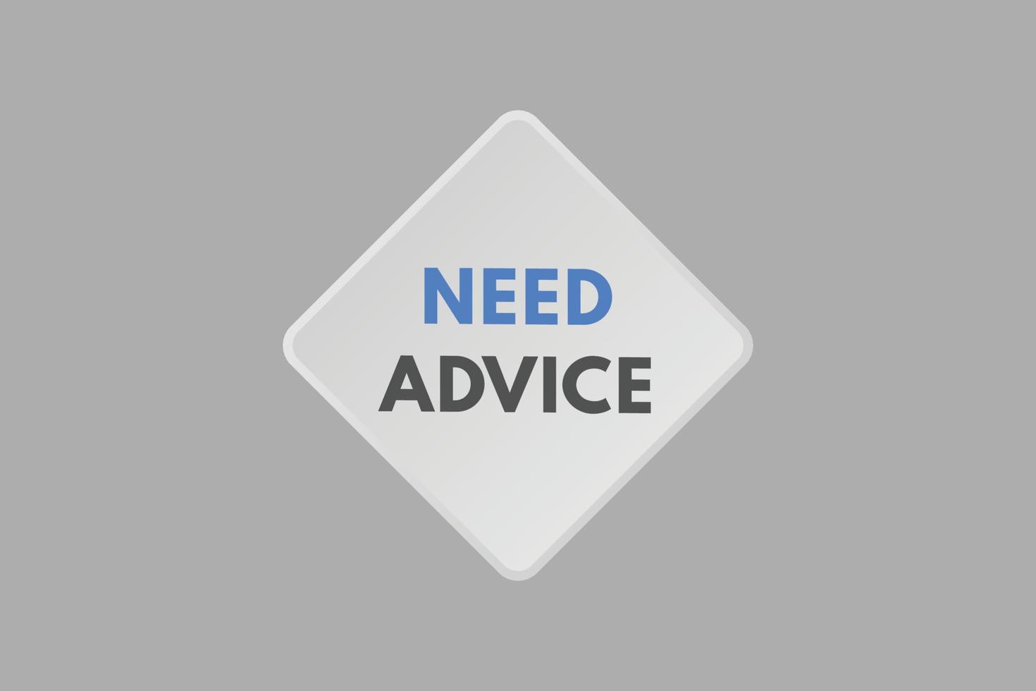 Need Advice text Button. Need Advice Sign Icon Label Sticker Web Buttons vector