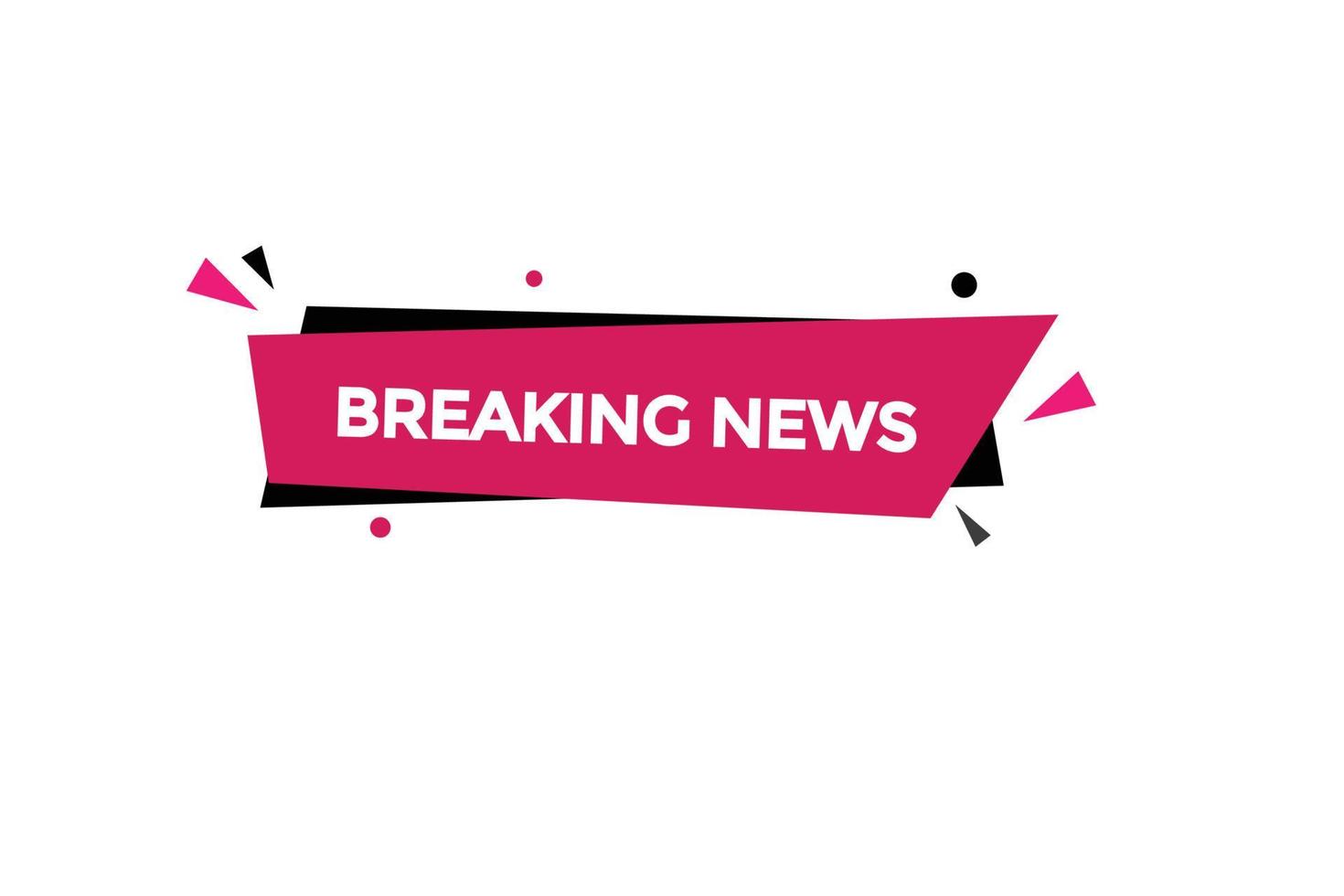 breaking news button vectors.sign label speech bubble breaking news vector