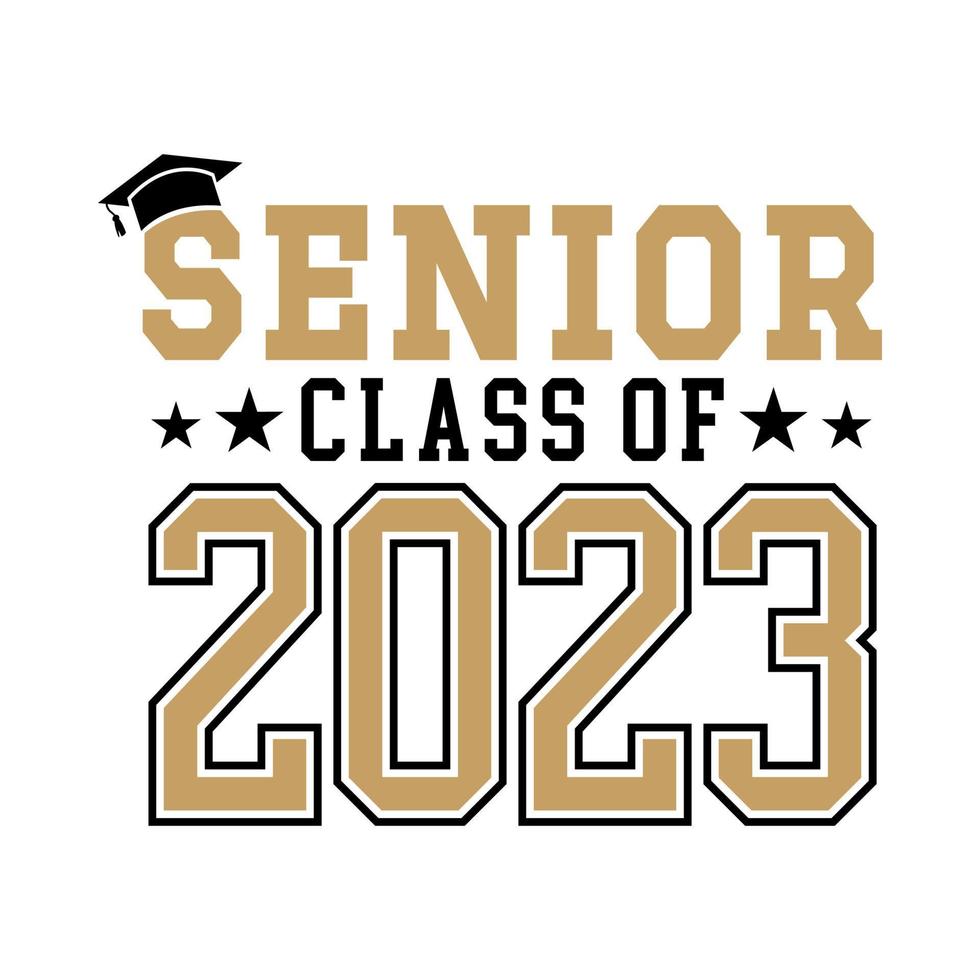 Senior Class Of 2023 with Graduation cap on top black and gold color on white background vector