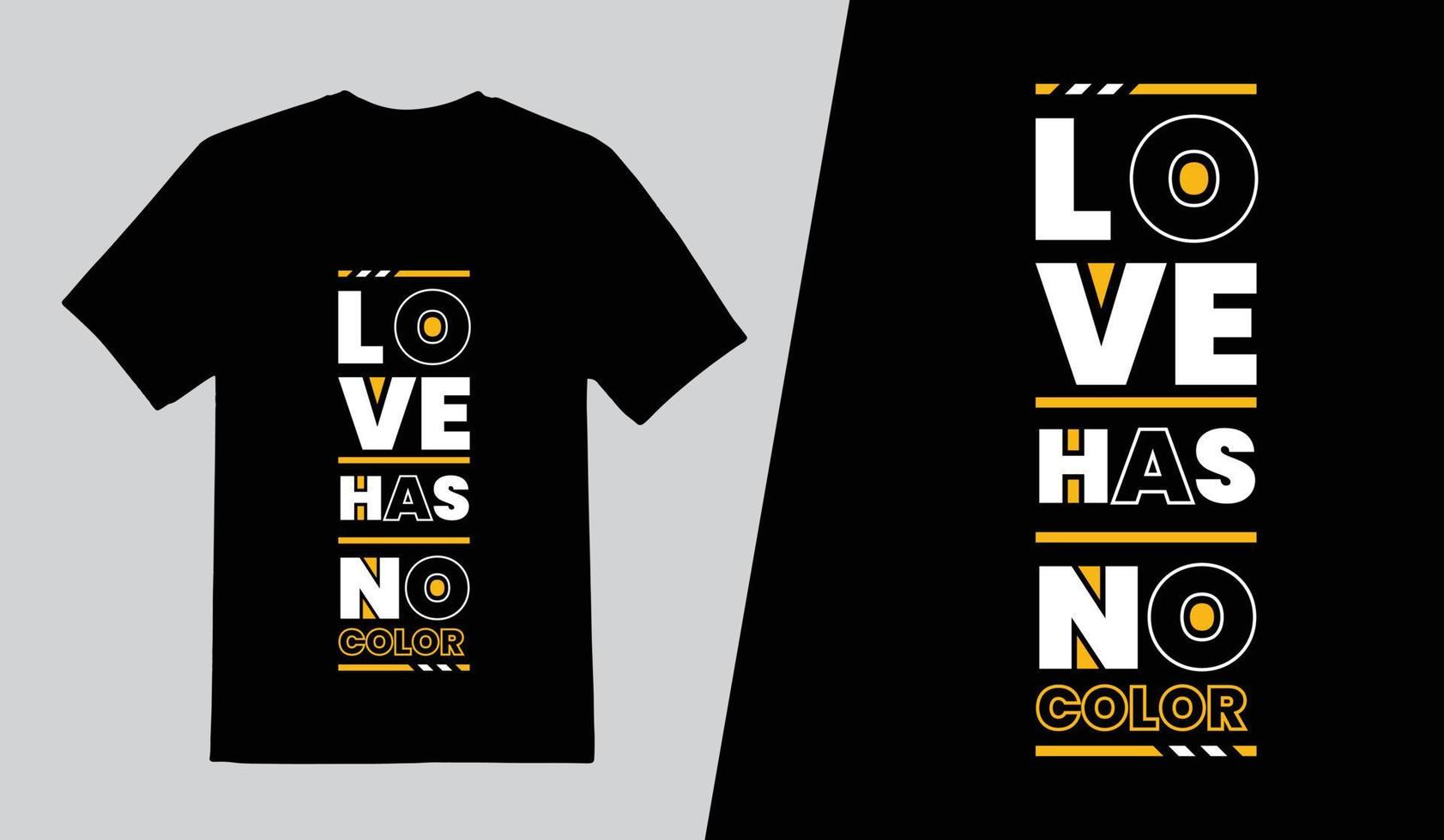 Love Has No Color Typography T Shirt Design, Lettering Quotes T Shirt Template, Pro Vector