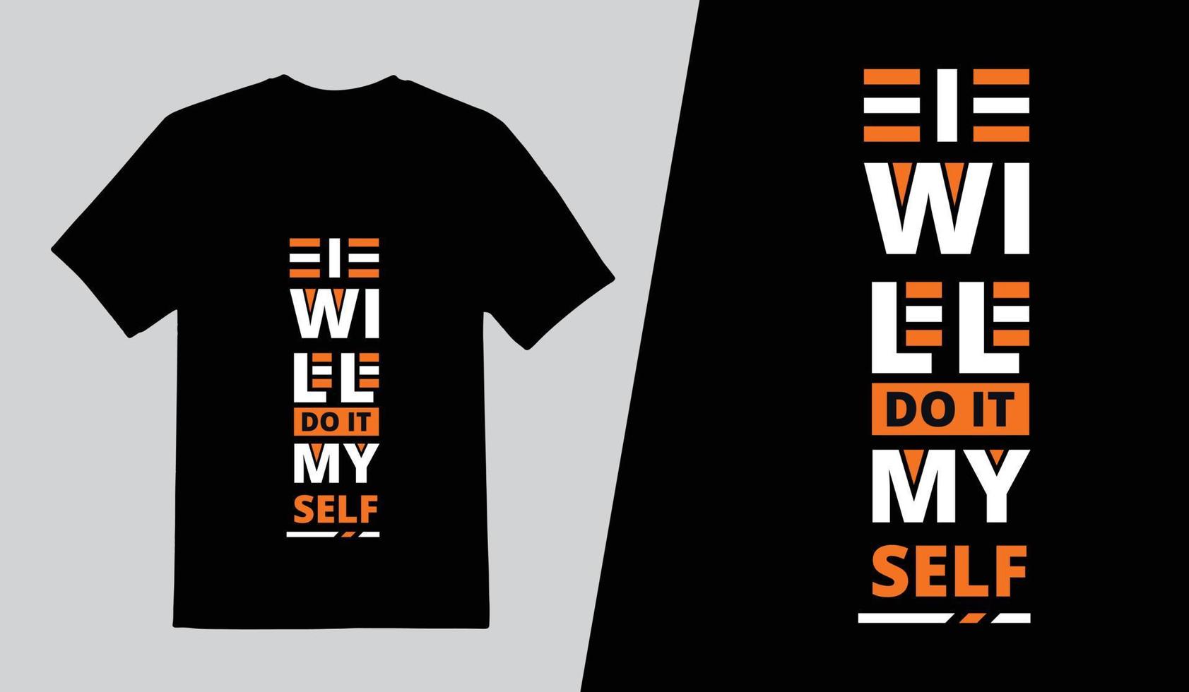 I will do it my self Typography T Shirt Design, Lettering Quotes T Shirt Template, Pro Vector