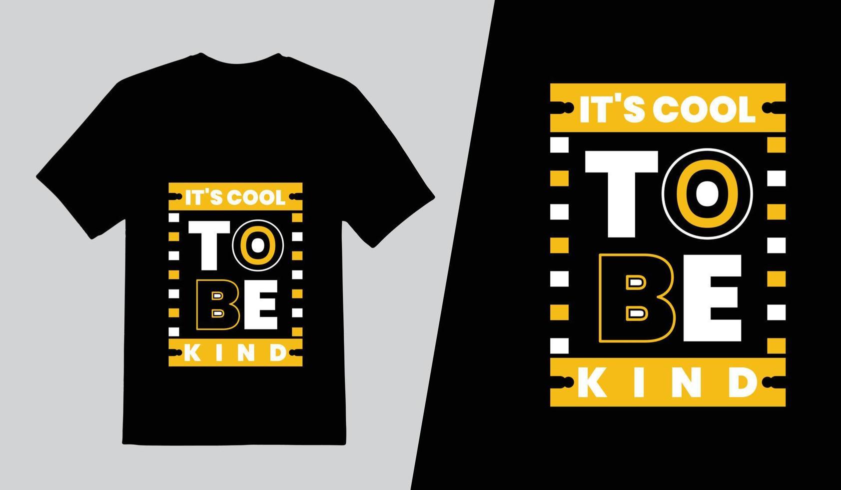 It's Cool To Be Kind Lettering T Shirt Design, Typography Quotes T Shirt Template, Pro Vector