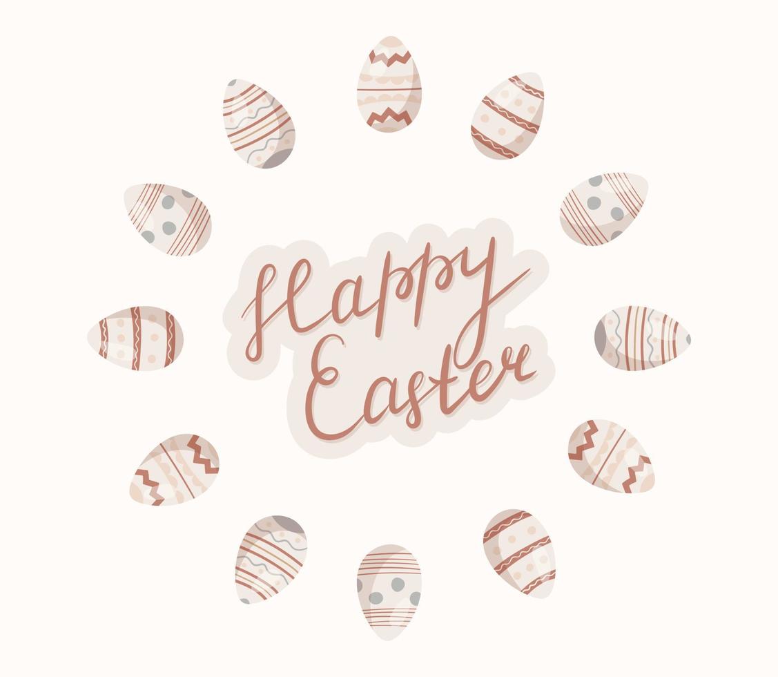 Vector cartoon festive Easter illustration. Frame made of painted eggs in the shape of a circle and the inscription Happy Easter. Gift card or postcard in warm beige colors.