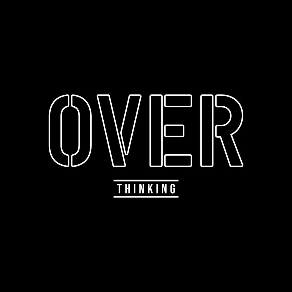 Vector overthinking typography graphic design, for t-shirt prints, vector illustration
