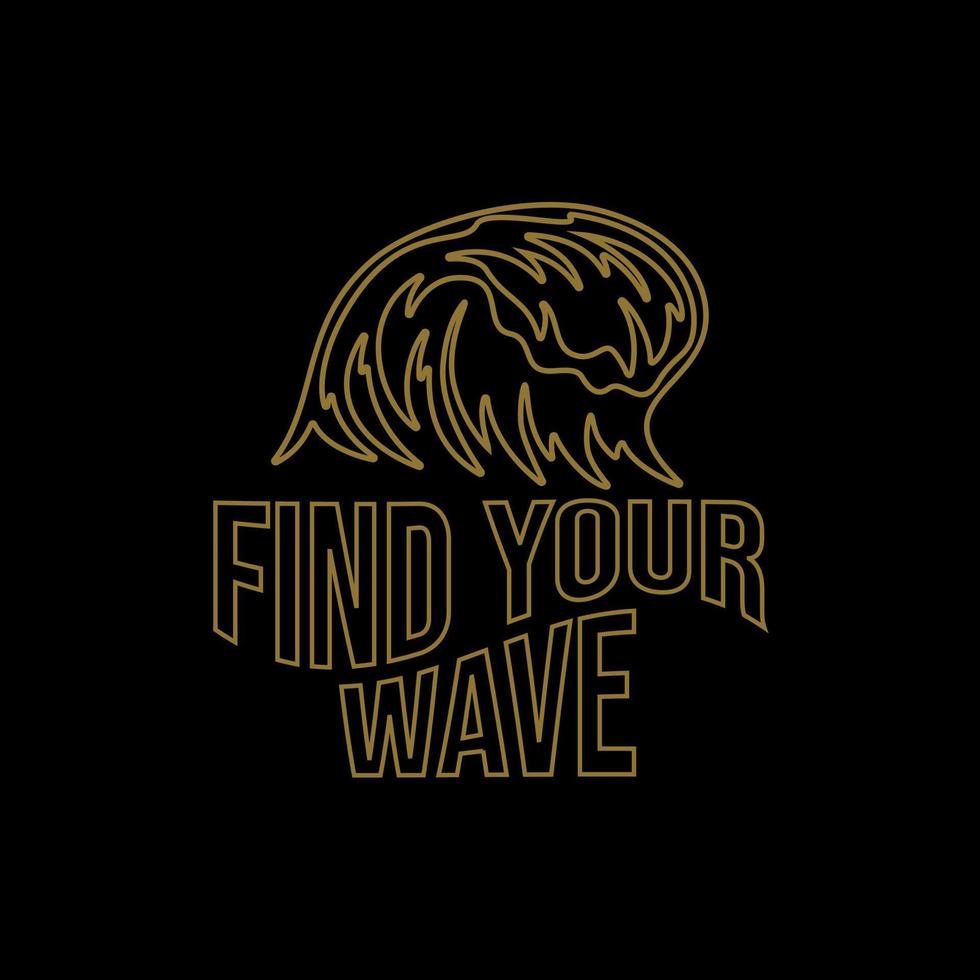 Find your wave, quote, slogan typography graphic design, for t-shirt prints, vector illustration