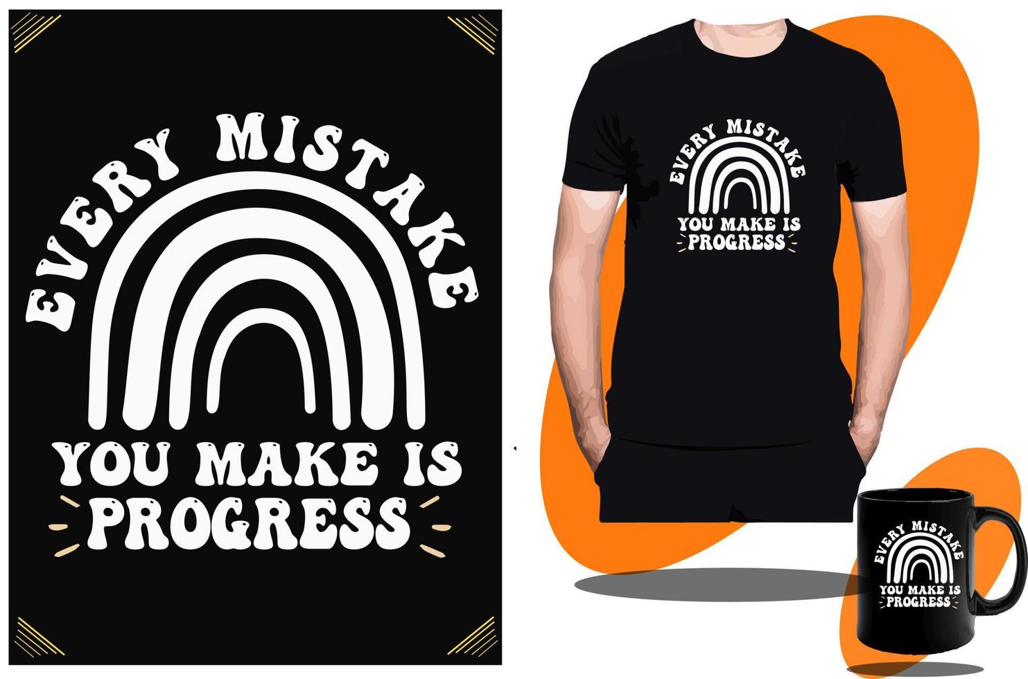 Every Mistake You make is Progress t shirt design or  t shirt design template and motivational quotes t shirt vector
