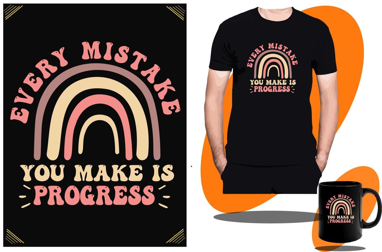 Every Mistake You make is Progress t shirt design or  t shirt design template and motivational quotes t shirt vector
