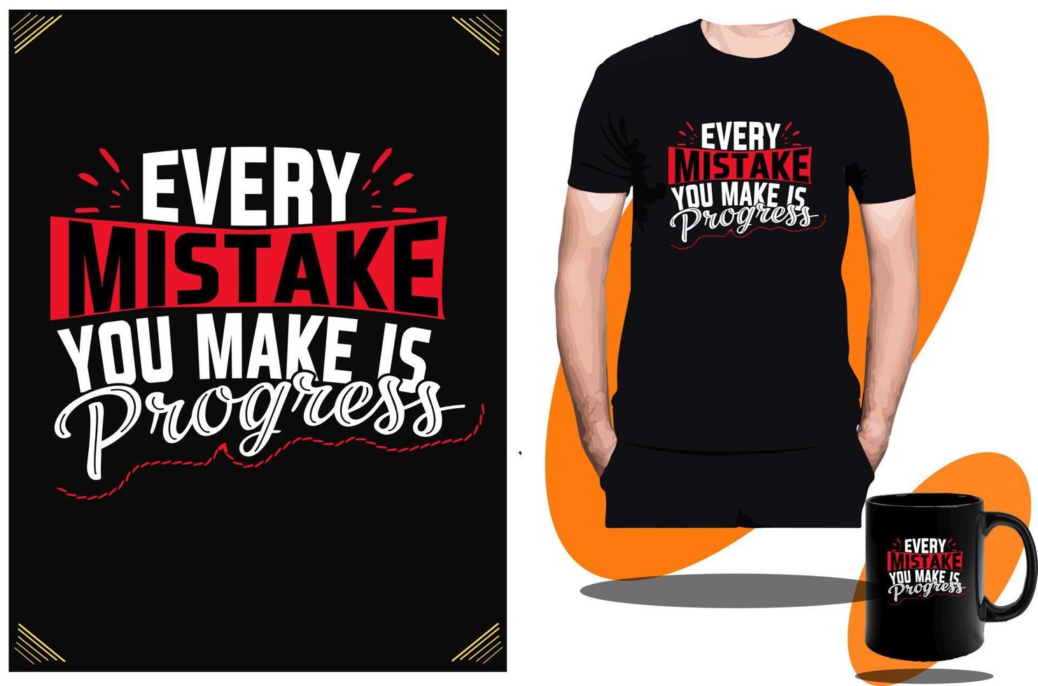 Every Mistake You make is Progress t shirt design or  t shirt design template and motivational quotes t shirt vector