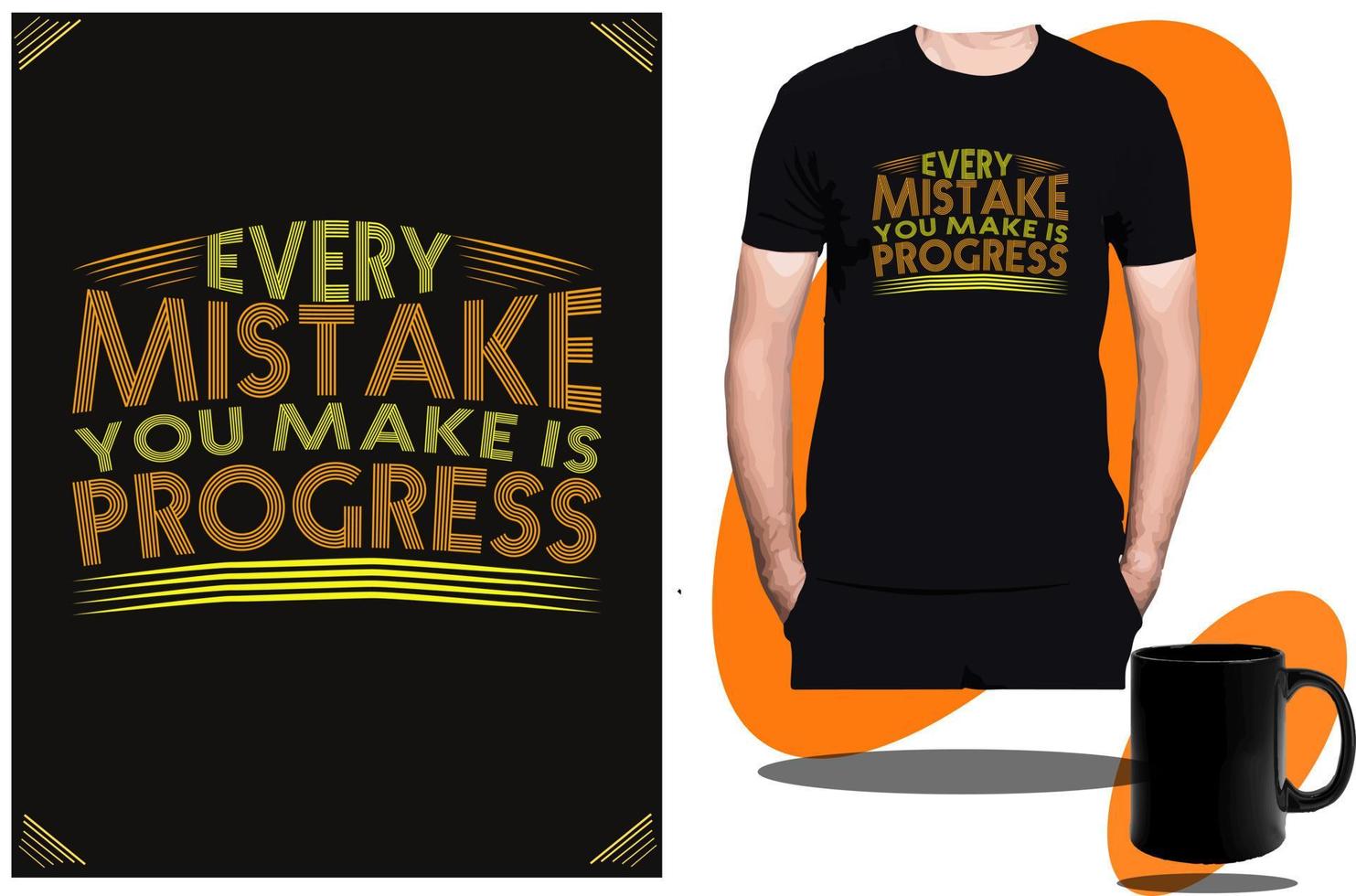 cada Error usted hacer es Progreso t camisa diseño o t camisa diseño modelo y motivacional citas t camisa vector