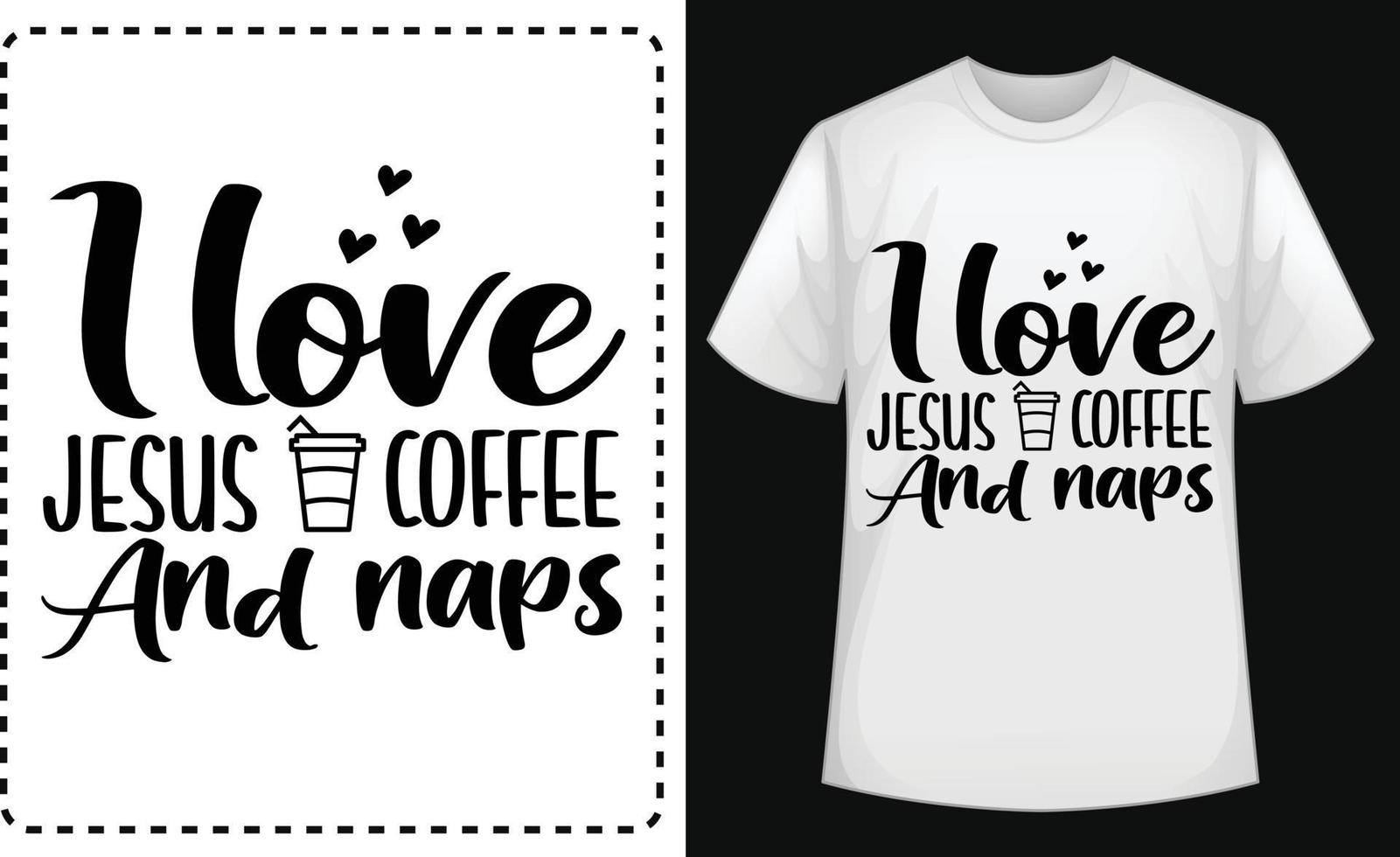 I love Jesus coffee and naps typographic t shirt design vector for free
