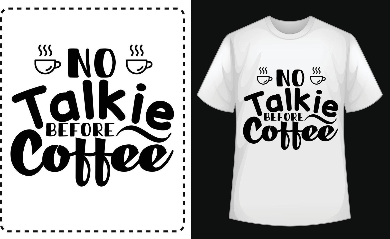 No Talkie Before Coffee typographic t shirt vector for free