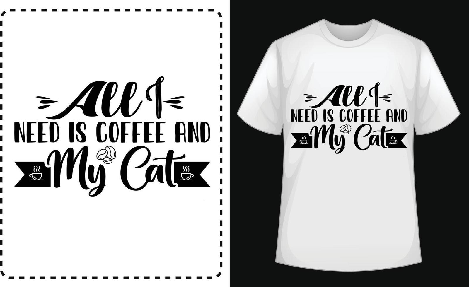 All I need is Coffee and My Cat typographic t shirt design vector for free
