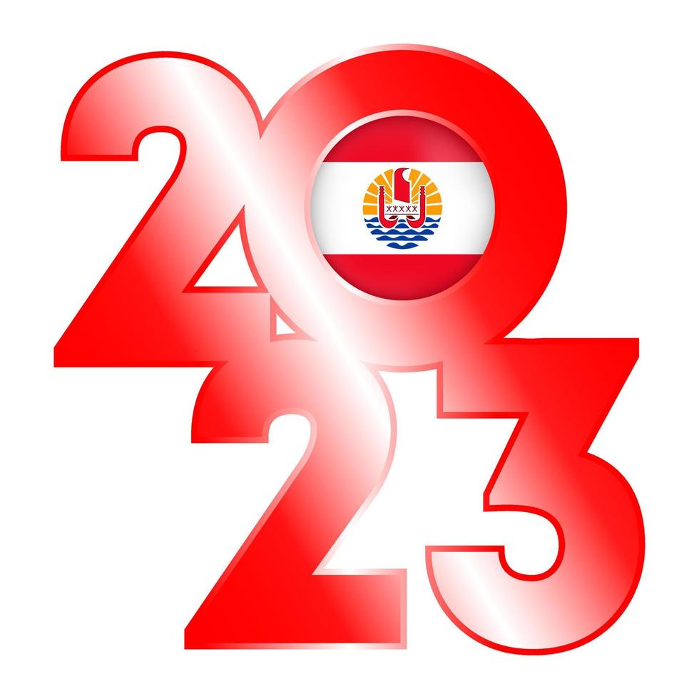 Happy New Year 2023 banner with French Polynesia flag inside. Vector illustration.