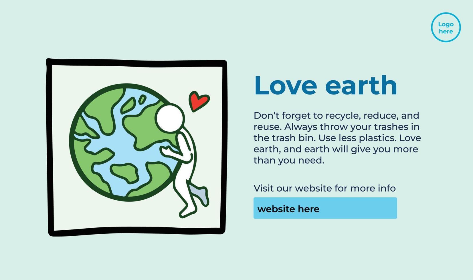 Love earth vector illustration banner or poster template with text placement guide isolated on landscape wallpaper. Go green themed print with simple and flat lay out art style.