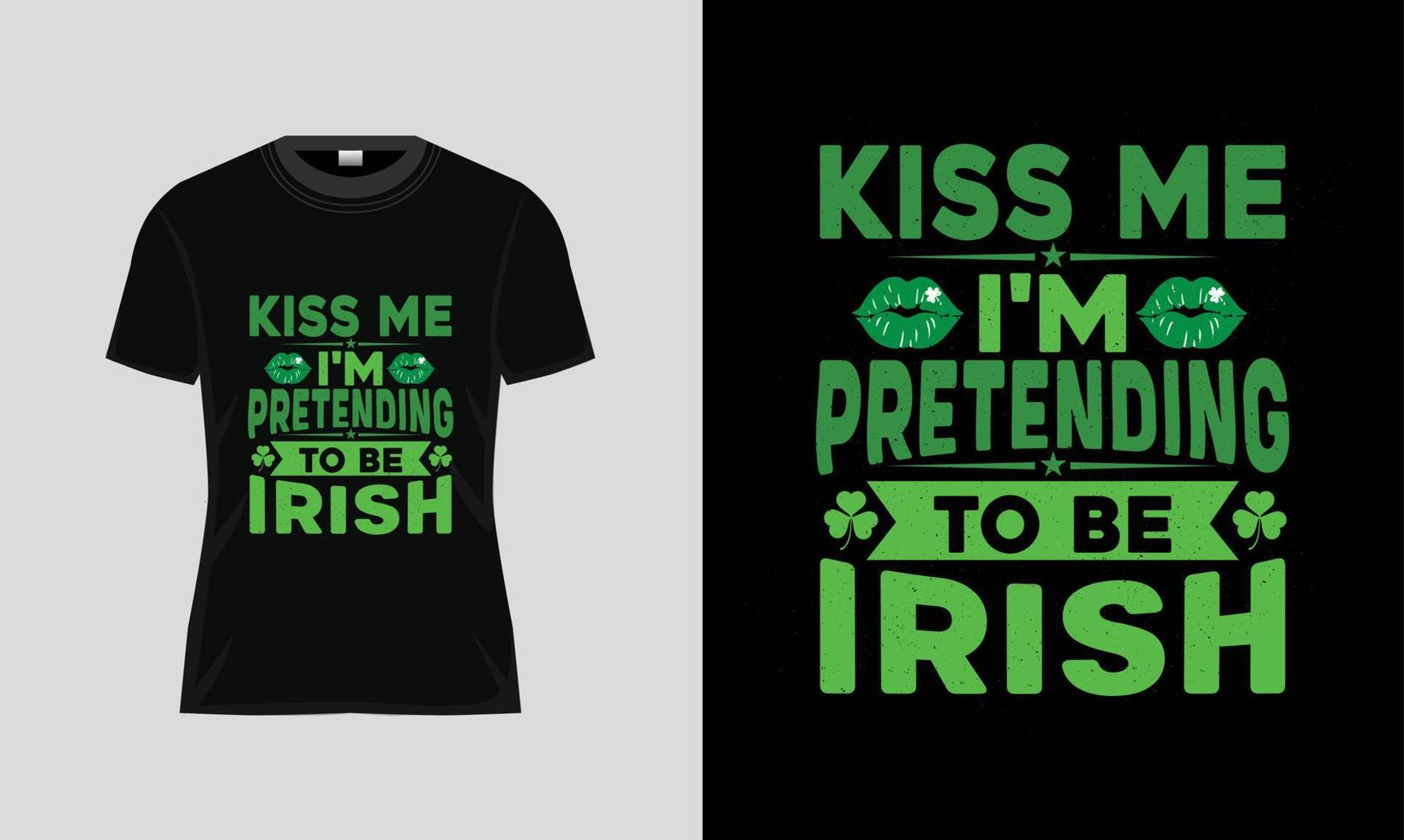 Happy St. Patrick's Day kiss me im pretending to be irish vactore typography t shirt designhandwritten lettering quote for postcards, banners, invitation, posters, vector