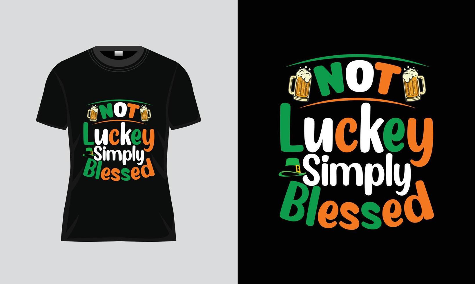 Happy St. Patrick's Day not luckey simply blessed vactore typography t shirt designhandwritten lettering quote for postcards, banners, invitation, posters, vector