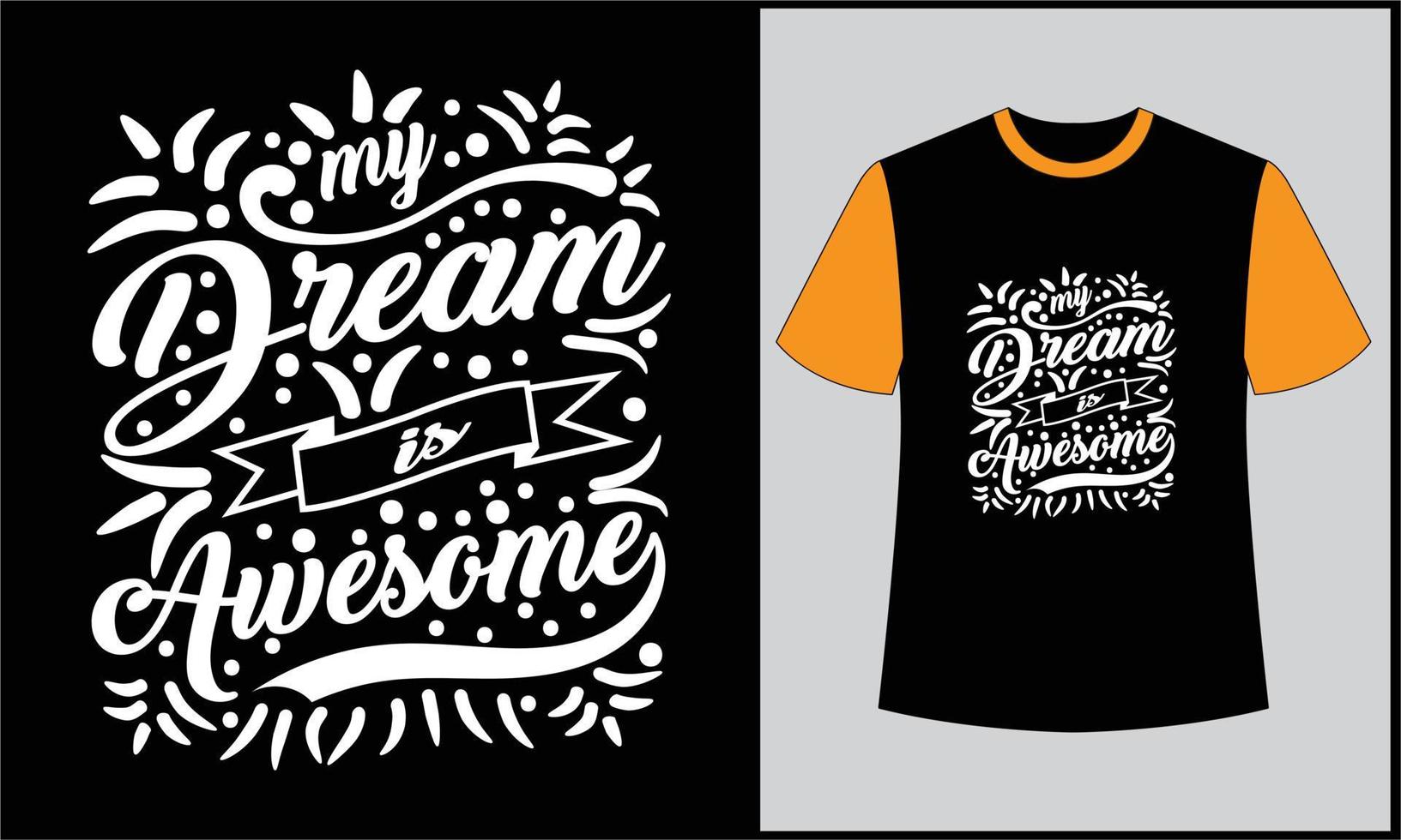 mi Sueños es increíble tipografía ilustración t camisa diseño vector