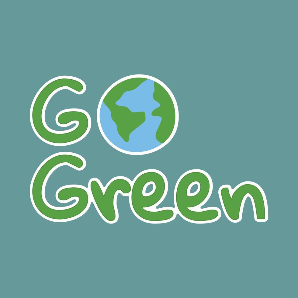 Go green lettering with earth globe. Vector illustration for your design