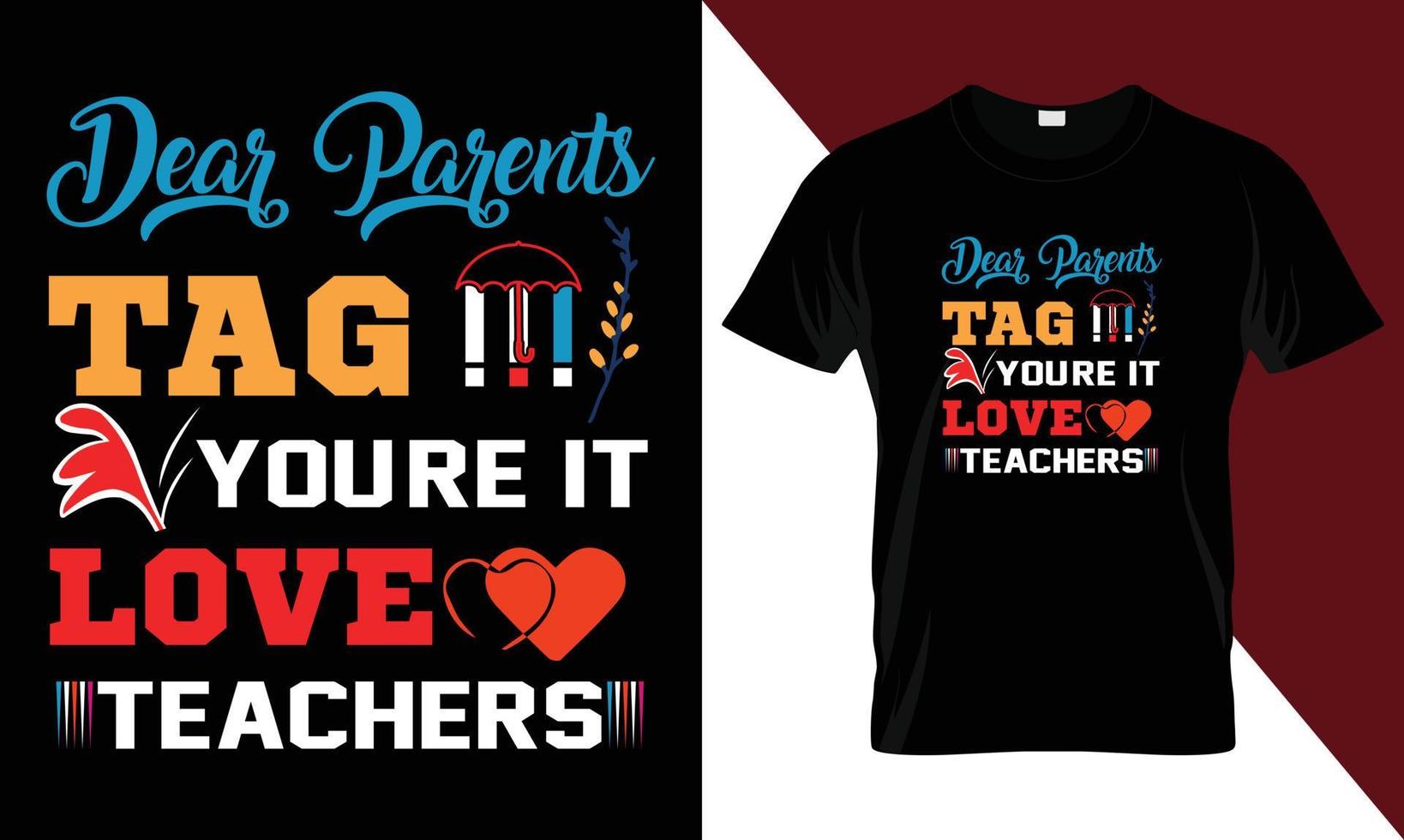 Dear parents tag your it love the teachers copy, Good for clothes, gift sets, photos or motivation posters, Preschool education typography design, colorful typography design vector