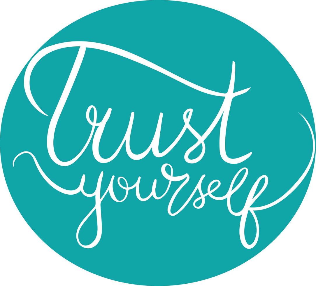 Trust yourself quote lettering. Handwriting. Calligraphy inspired. Simple lettering for print, planner, journal. Vector art