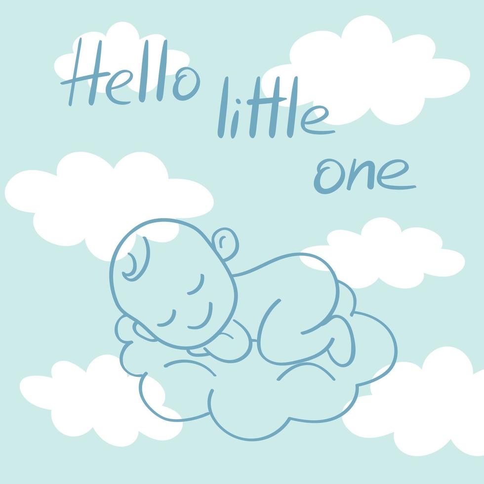 Hello little one greeting card for baby shower and congratulations on the birth of a baby. Handwriting. Baby sleeping on a cloud. Simple emblem of a childbirth vector
