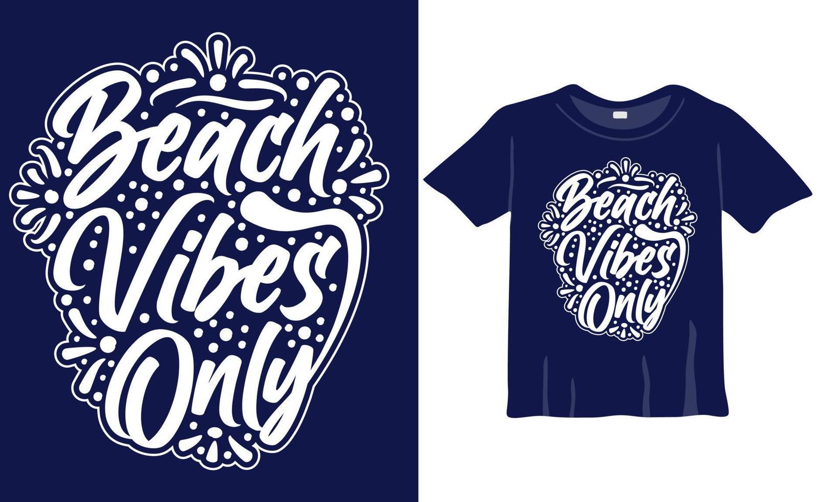 Beach Vibes Only Typography T-shirt Design Vector File. Best Summer Typography Shirt Design