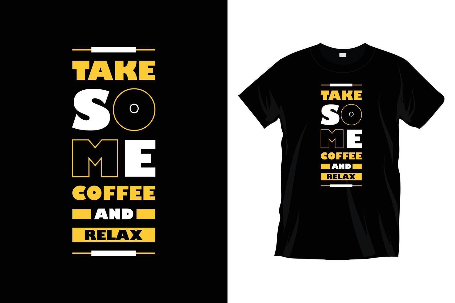 Take some coffee and relax. Modern motivational coffee typography t shirt design for prints, apparel, vector, art, illustration, typography, poster, template, trendy black tee shirt design. vector
