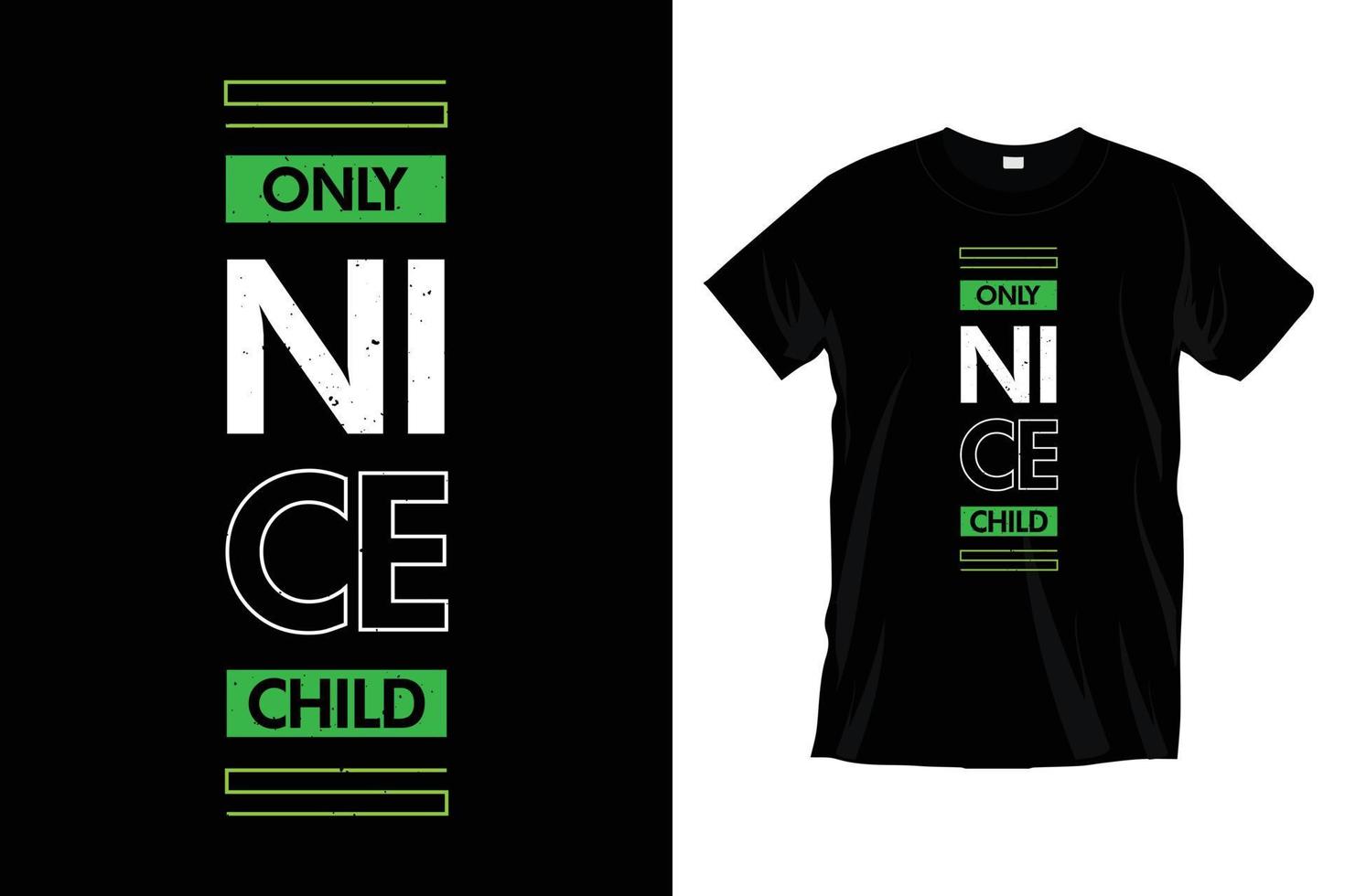 Only nice child. Modern motivational typography t shirt design for prints, apparel, vector, art, illustration, typography, poster, template, trendy black tee shirt design. vector