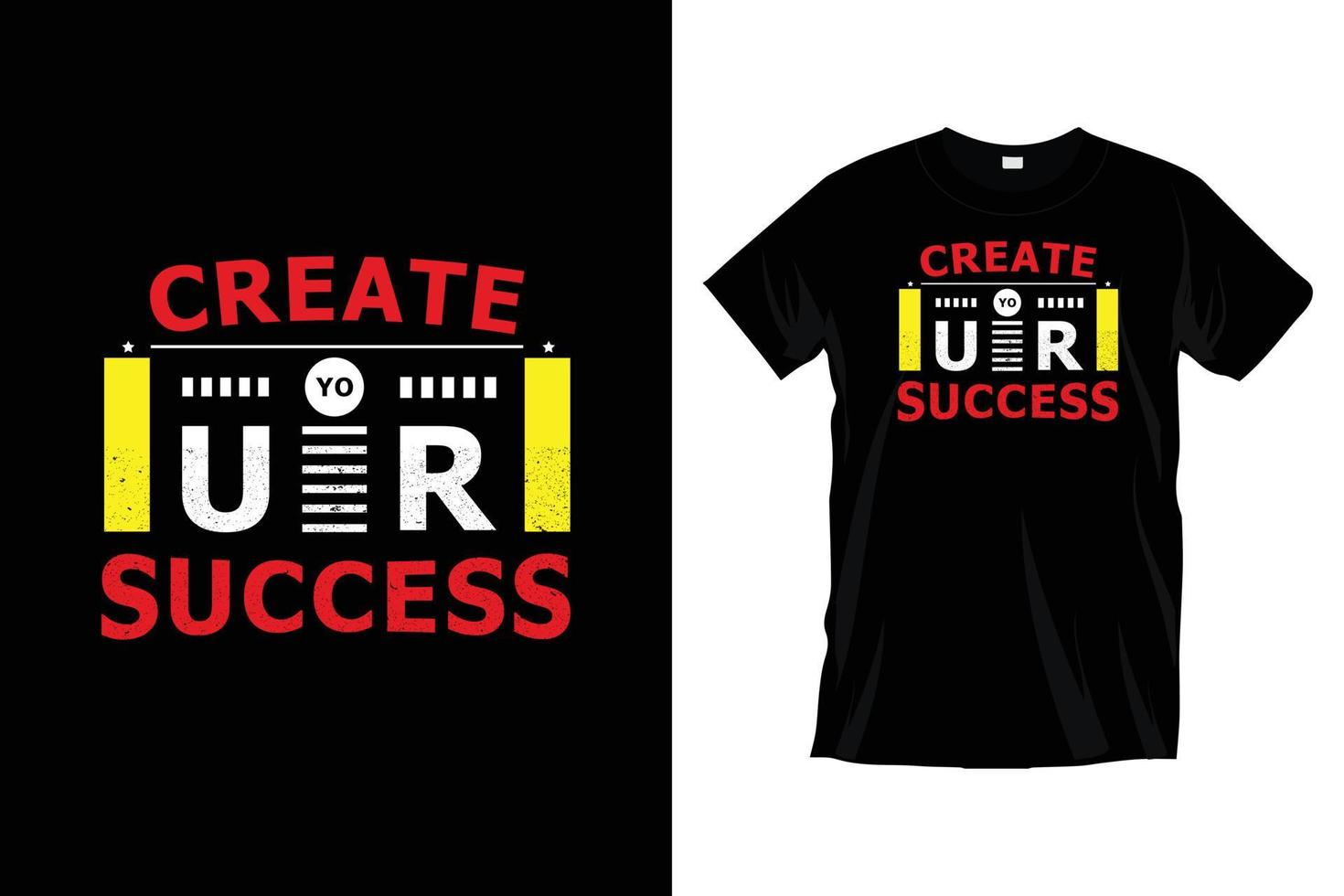 Create your success. Modern motivational typography t shirt design for prints, apparel, vector, art, illustration, typography, poster, template, trendy black tee shirt design. vector