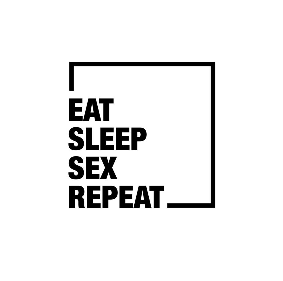 Eat Sleep Sex And Repeat Typography 20292980 Vector Art At Vecteezy