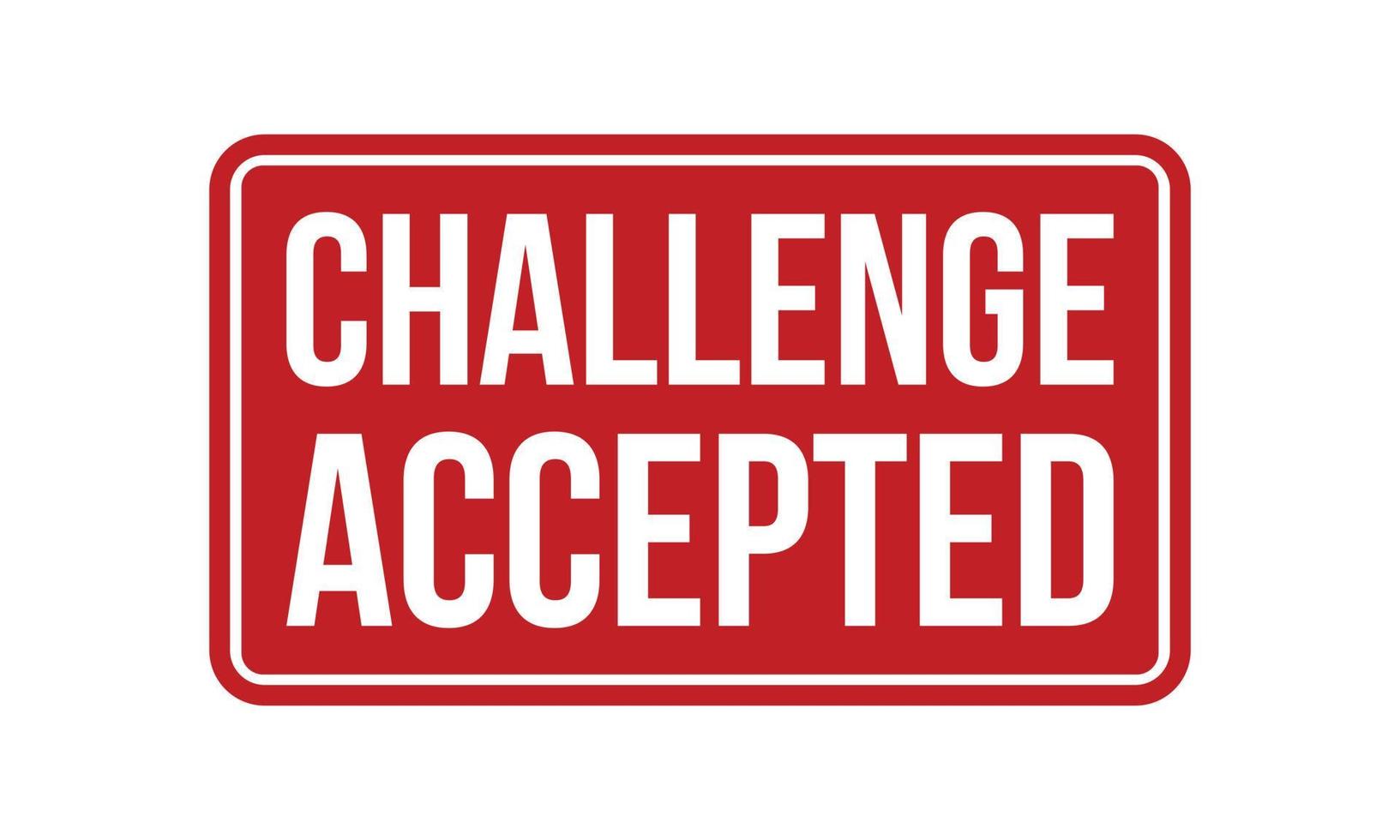 Challenge Accepted Rubber Stamp. Red Challenge Accepted Rubber Grunge Stamp Seal Vector Illustration