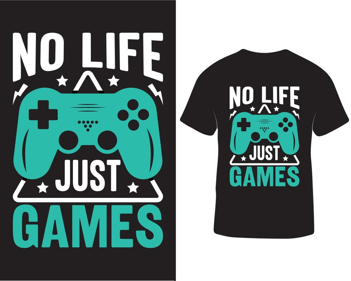 No life just games- gaming t-shirt design pro download vector