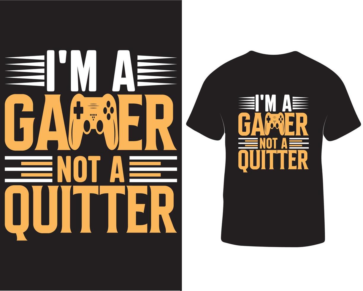I'm a gamer not a quitter gaming t-shirt design pro download vector