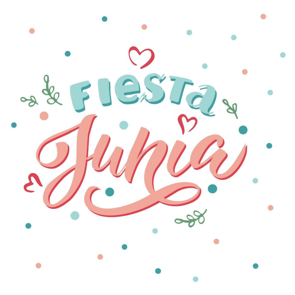 fiesFiesta Junia greeting card. Vector illustration. Leaf, dots and hearts background. Hand drawn text lettering for summer holiday.