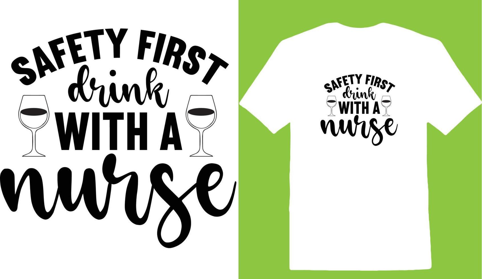 Safety First Drunk With A nurse T-Shirt Safety First Drunk With A nurse T-Shirt