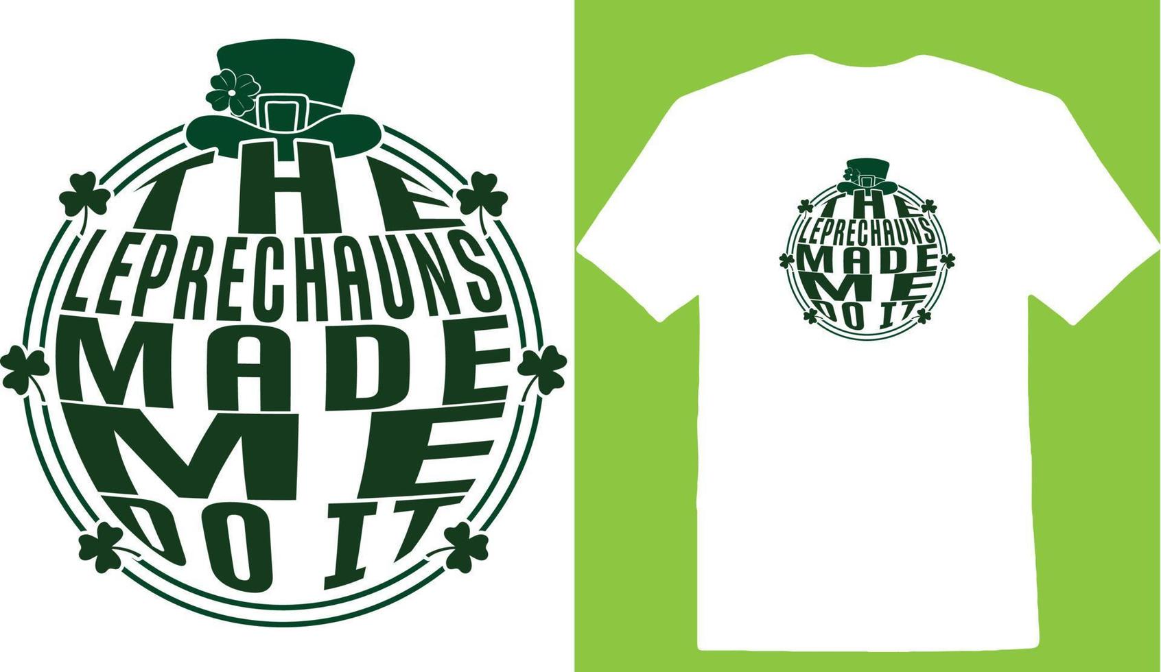 The Leprechauns Made Me Do It T-shirt vector
