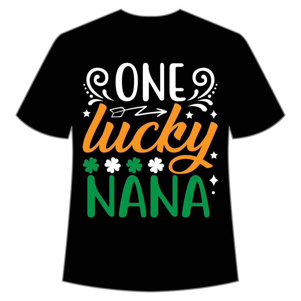 uno suerte nana S t. patrick's día camisa impresión plantilla, suerte encantos, irlandesa, todos tiene un pequeño suerte tipografía diseño vector