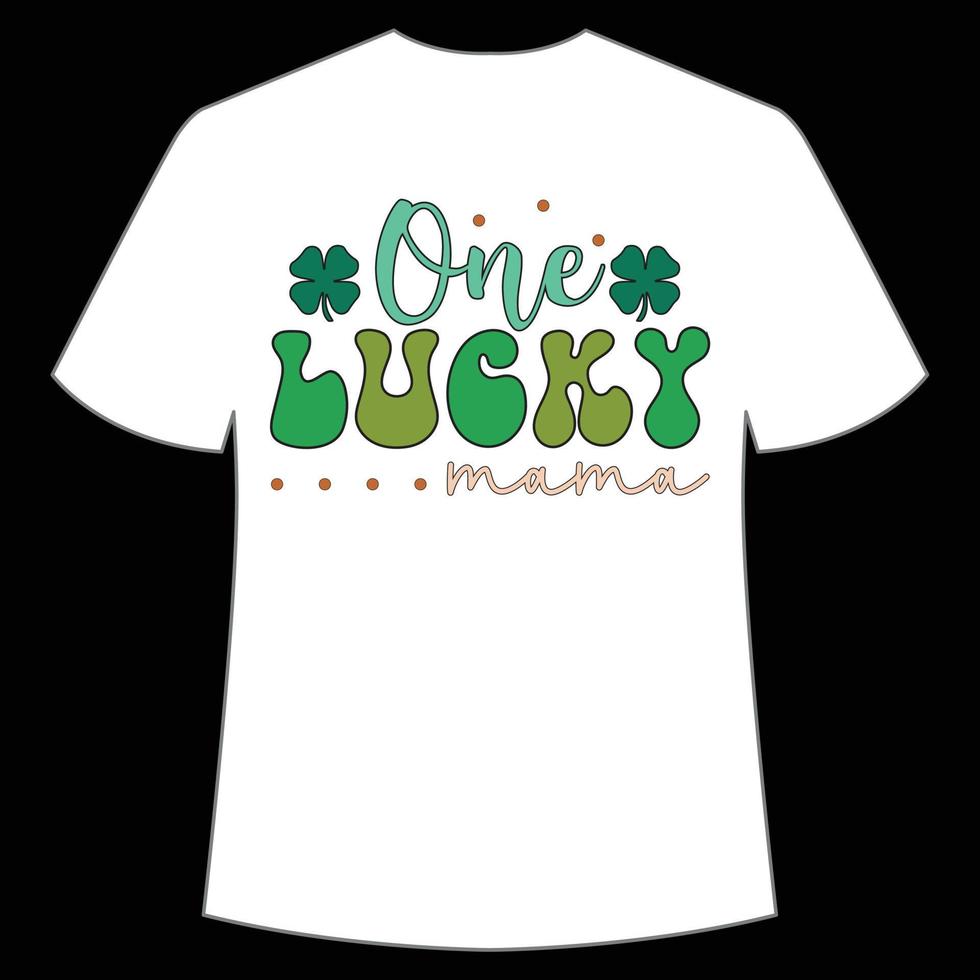 uno suerte mamá S t. patrick's día camisa impresión plantilla, suerte encantos, irlandesa, todos tiene un pequeño suerte tipografía diseño vector