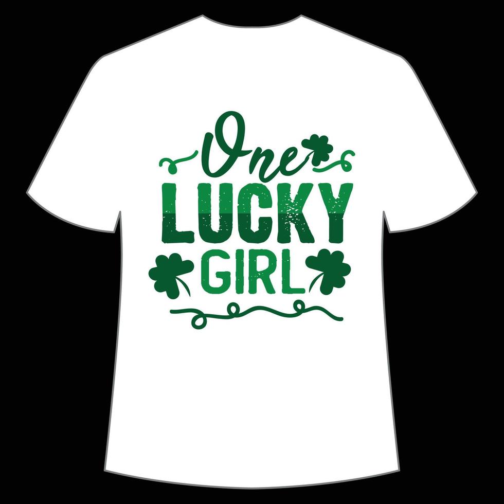 one lucky girl St. Patrick's Day Shirt Print Template, Lucky Charms, Irish, everyone has a little luck Typography Design vector