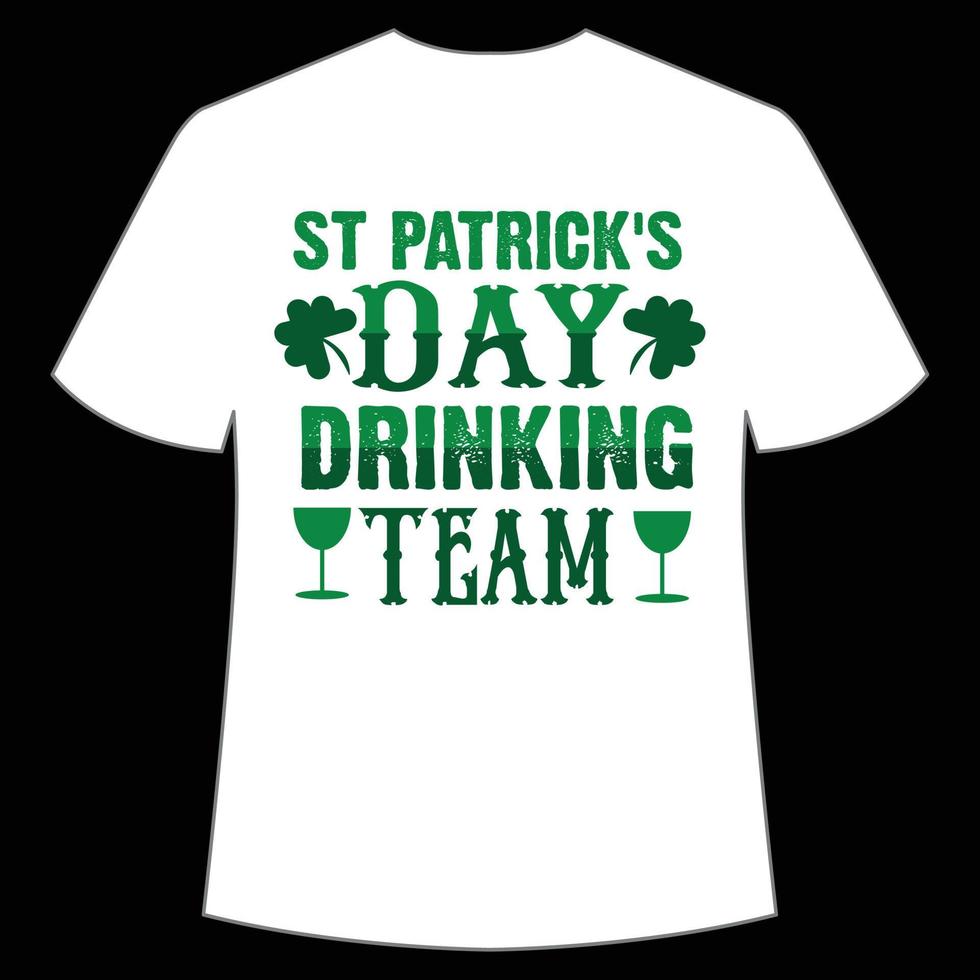 St Patrick's day drinking team St. Patrick's Day Shirt Print Template, Lucky Charms, Irish, everyone has a little luck Typography Design vector