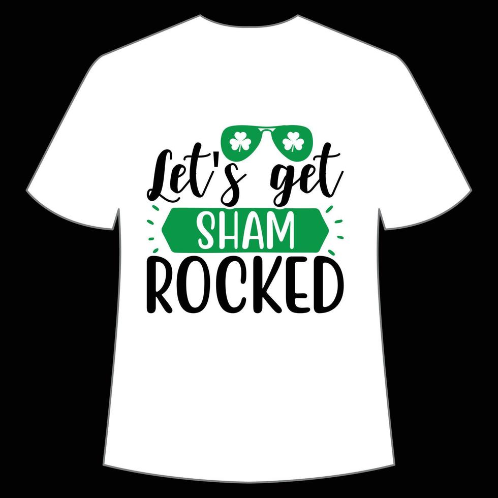 Let's get sham rocked St Patrick's Day Shirt Print Template, Lucky Charms, Irish, everyone has a little luck Typography Design vector