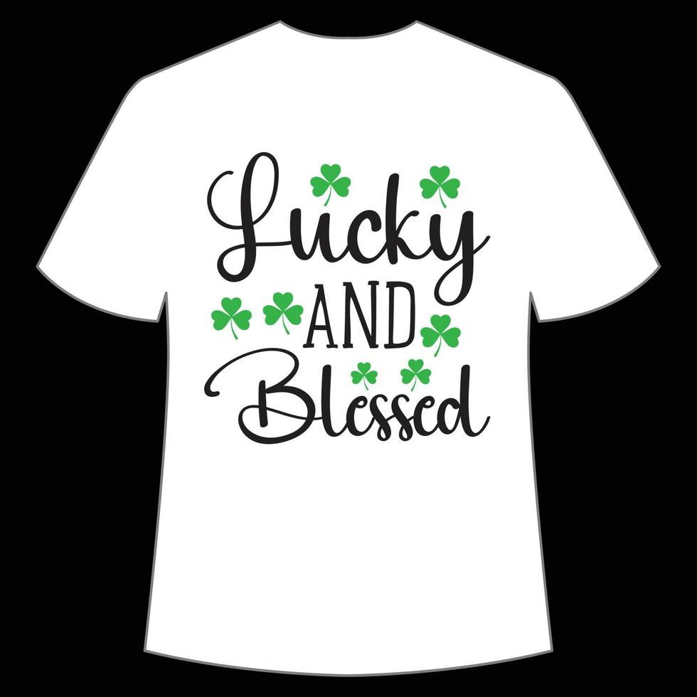 lucky and blessed St. Patrick's Day Shirt Print Template, Lucky Charms, Irish, everyone has a little luck Typography Design vector