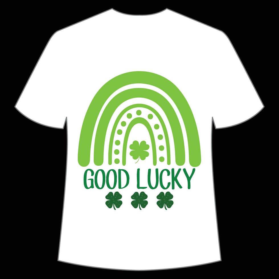 good lucky St. Patrick's Day Shirt Print Template, Lucky Charms, Irish, everyone has a little luck Typography Design vector