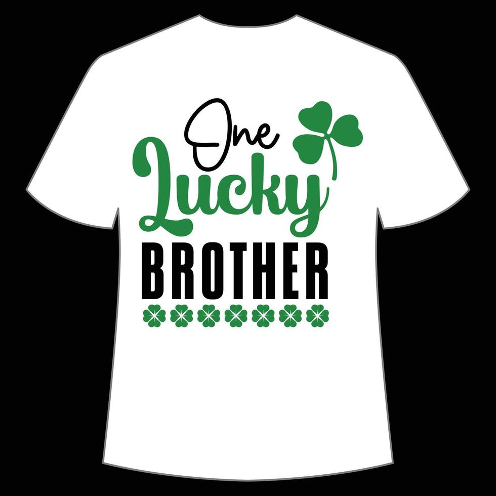 one lucky brother St. Patrick's Day Shirt Print Template, Lucky Charms, Irish, everyone has a little luck Typography Design vector