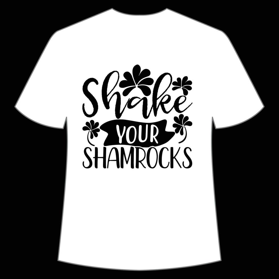 shake your shamrocks St Patrick's Day Shirt Print Template, Lucky Charms, Irish, everyone has a little luck Typography Design vector